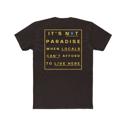 "It's not paradise" Tshirt - Unisex Cotton Crew Tee