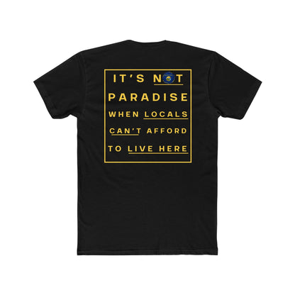 "It's not paradise" Tshirt - Unisex Cotton Crew Tee