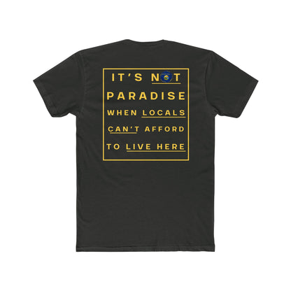 "It's not paradise" Tshirt - Unisex Cotton Crew Tee